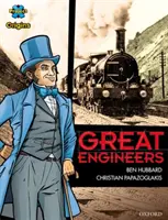 Project X Origins Graphic Texts: Oxford Level 19: Great Engineers (19. szint: Nagy mérnökök) - Project X Origins Graphic Texts: Dark Red+ Book Band, Oxford Level 19: Great Engineers