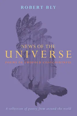 A világegyetem hírei: A kettős tudatosság versei - News of the Universe: Poems of Twofold Consciousness