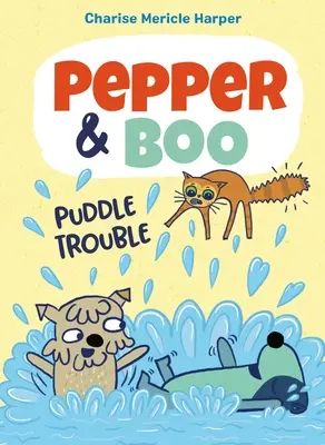 Pepper & Boo: Puddle Trouble