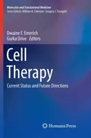 Cell Therapy: Jelenlegi helyzet és jövőbeli irányok - Cell Therapy: Current Status and Future Directions