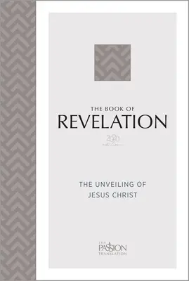 A Jelenések könyve (2020-as kiadás): Jézus Krisztus leleplezése - The Book of Revelation (2020 Edition): The Unveiling of Jesus Christ