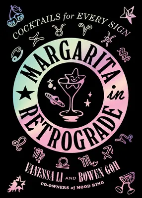 Margarita retrográdban: Koktélok minden jegyhez - Margarita in Retrograde: Cocktails for Every Sign