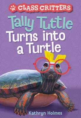 Tally Tuttle teknőssé változik (Class Critters #1) - Tally Tuttle Turns Into a Turtle (Class Critters #1)