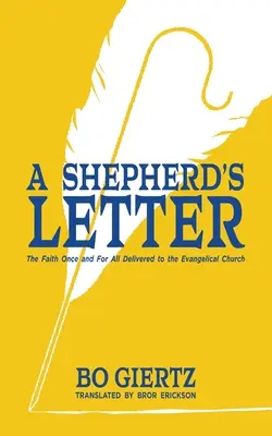 Egy pásztor levele: Az evangélikus egyháznak egyszer s mindenkorra átadott hit - A Shepherd's Letter: The Faith Once and For All Delivered to the Evangelical Church