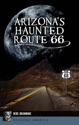 Arizona kísértetjárta 66-os útja - Arizona's Haunted Route 66