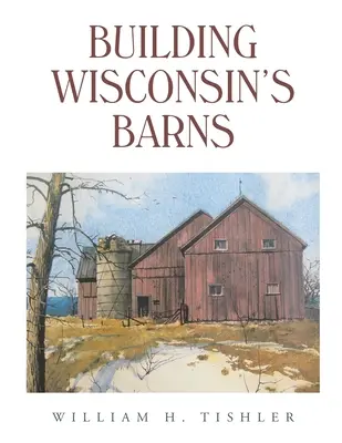 Wisconsin pajtáinak építése - Building Wisconsin's Barns