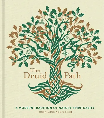 A druida ösvény: A természeti spiritualitás modern hagyománya 11. kötet - The Druid Path: A Modern Tradition of Nature Spiritualityvolume 11