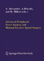 Korszerű perifériás idegsebészet és minimálisan invazív gerincsebészet - Advanced Peripheral Nerve Surgery and Minimal Invasive Spinal Surgery