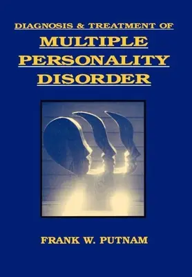 A többszörös személyiségzavar diagnózisa és kezelése - Diagnosis and Treatment of Multiple Personality Disorder