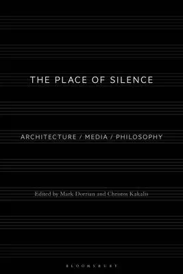 A csend helye: Építészet / Média / Filozófia - The Place of Silence: Architecture / Media / Philosophy