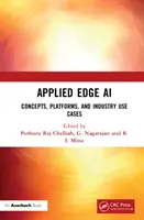 Alkalmazott mesterséges intelligencia: koncepciók, platformok és ipari felhasználási esetek - Applied Edge AI: Concepts, Platforms, and Industry Use Cases