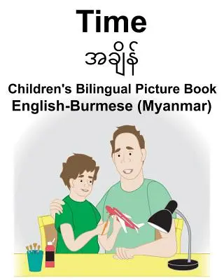 English-Burmese (Myanmar) Time Kétnyelvű gyermek képeskönyv - English-Burmese (Myanmar) Time Children's Bilingual Picture Book