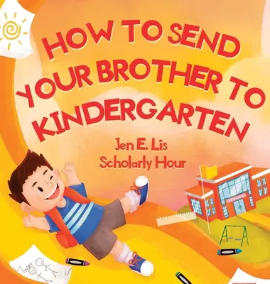 Hogyan küldd a testvéredet az óvodába - How to Send Your Brother to Kindergarten