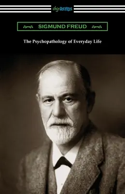 A mindennapi élet pszichopatológiája - The Psychopathology of Everyday Life