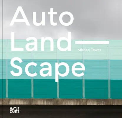 Michael Tewes: Tewes: Auto Land Scape - Michael Tewes: Auto Land Scape