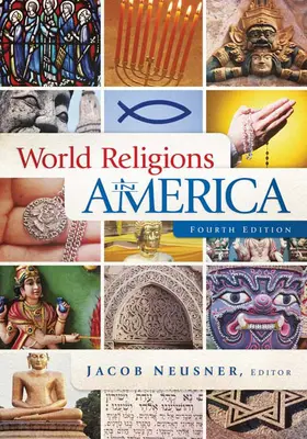 Világvallások Amerikában, negyedik kiadás: Bevezetés - World Religions in America, Fourth Edition: An Introduction