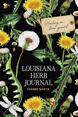 Louisiana Herb Journal: Gyógyítás hazai földön - Louisiana Herb Journal: Healing on Home Ground
