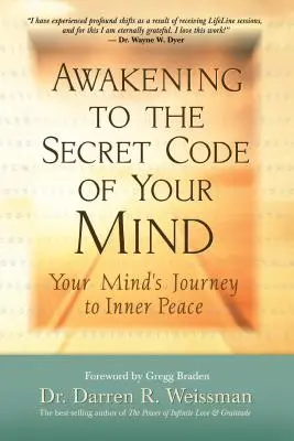 Ébredés elméd titkos kódjára: Az elméd utazása a belső békéhez - Awakening to the Secret Code of Your Mind: Your Mind's Journey to Inner Peace