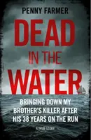 Holtan a vízben - A könyv, amely a BBC Paradise című sikeres podcastját ihlette - Dead in the Water - The book that inspired the successful BBC podcast Paradise