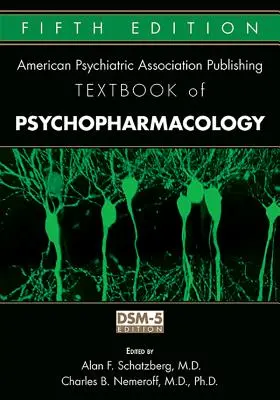 The American Psychiatric Publishing Textbook of Psychopharmacology (Az Amerikai Pszichiátriai Kiadó pszichofarmakológiai tankönyve) - The American Psychiatric Publishing Textbook of Psychopharmacology