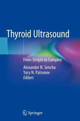 Pajzsmirigy ultrahang: Az egyszerűtől a bonyolultig - Thyroid Ultrasound: From Simple to Complex