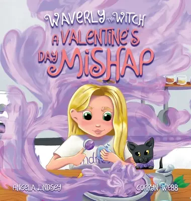 Waverly, a boszorkány: Valentin-napi baleset: Egy Valentin-napi baleset - Waverly the Witch: A Valentine's Day Mishap: A Valentine Mishap