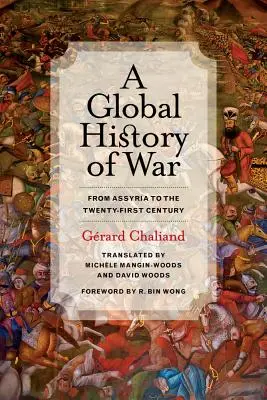 A háború globális története: Asszíriától a huszonegyedik századig - A Global History of War: From Assyria to the Twenty-First Century