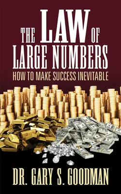 A nagy számok törvénye: Hogyan tegyük elkerülhetetlenné a sikert - The Law of Large Numbers: How to Make Success Inevitable