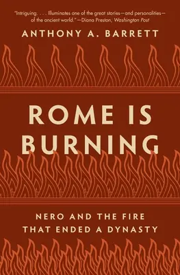 Róma ég: Néró és a tűzvész, amely véget vetett egy dinasztiának - Rome Is Burning: Nero and the Fire That Ended a Dynasty