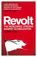 Revolta - celosvětové povstání proti globalizaci - Revolt - The Worldwide Uprising Against Globalization