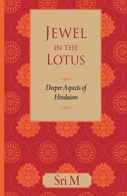 Ékszer a lótuszban: A hinduizmus mélyebb aspektusai - Jewel in the Lotus: Deeper Aspects of Hinduism