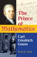 A matematika fejedelme - Carl Friedrich Gauss - The Prince of Mathematics - Carl Friedrich Gauss