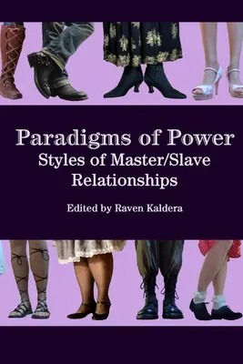 A hatalom paradigmái: A gazda/szolga kapcsolatok stílusai - Paradigms of Power: Styles of Master/Slave Relationships