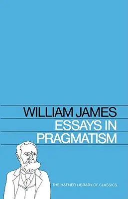 Esszék a pragmatizmusról - Essays in Pragmatism