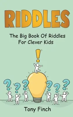 Rejtvények: A nagy találós kérdések könyve okos gyerekeknek - Riddles: The big book of riddles for clever kids