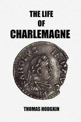 Nagy Károly élete - The Life of Charlemagne