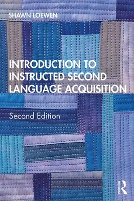 Bevezetés az oktatott második nyelvelsajátításba - Introduction to Instructed Second Language Acquisition