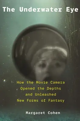 A víz alatti szem: Hogyan nyitotta meg a filmkamera a mélységeket és szabadította fel a fantázia új birodalmait? - The Underwater Eye: How the Movie Camera Opened the Depths and Unleashed New Realms of Fantasy