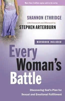 Minden nő csatája: Isten tervének felfedezése a szexuális és érzelmi kiteljesedéshez - Every Woman's Battle: Discovering God's Plan for Sexual and Emotional Fulfillment