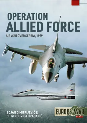 Szövetséges erő hadművelet: Légi háború Szerbia felett, 1999 - Operation Allied Force: Air War Over Serbia, 1999