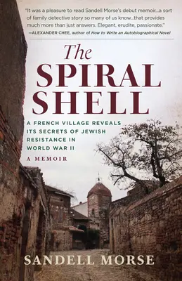 A spirálhéj: Egy francia falu feltárja a második világháborús zsidó ellenállás titkait - The Spiral Shell: A French Village Reveals Its Secrets of Jewish Resistance in World War II