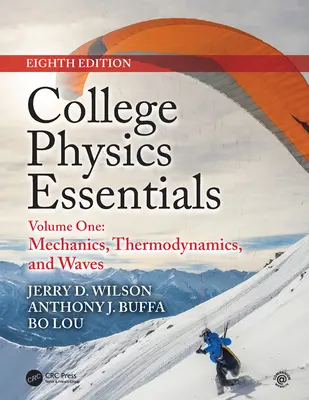 College Physics Essentials, Eighth Edition: Mechanika, termodinamika, hullámok (Első kötet) - College Physics Essentials, Eighth Edition: Mechanics, Thermodynamics, Waves (Volume One)