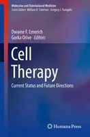 Sejtterápia: Jelenlegi helyzet és jövőbeli irányok - Cell Therapy: Current Status and Future Directions