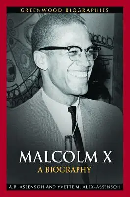 Malcolm X: Életrajz - Malcolm X: A Biography