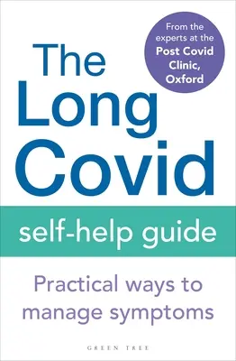 The Long Covid Self-Help Guide: Gyakorlati módszerek a tünetek kezelésére - The Long Covid Self-Help Guide: Practical Ways to Manage Symptoms