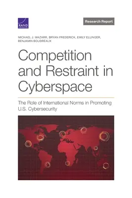 Verseny és korlátozás a kibertérben: A nemzetközi normák szerepe az amerikai kiberbiztonság előmozdításában - Competition and Restraint in Cyberspace: The Role of International Norms in Promoting U.S. Cybersecurity