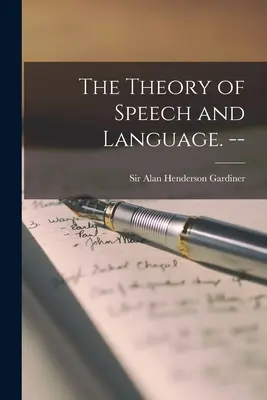 A beszéd és a nyelv elmélete. -- - The Theory of Speech and Language. --