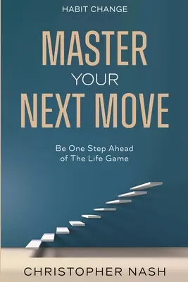 A szokások megváltoztatása: Légy egy lépéssel az életjáték előtt - Habit Change: Be One Step Ahead of The Life Game