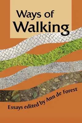 A gyaloglás útjai: Essays - Ways of Walking: Essays