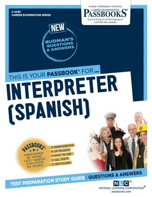 Tolmács (spanyol) (C-2239): Útikönyvek Tanulmányi Útmutató - Interpreter (Spanish) (C-2239): Passbooks Study Guide